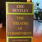 The Theatre of Commitment by Eric Bentley
