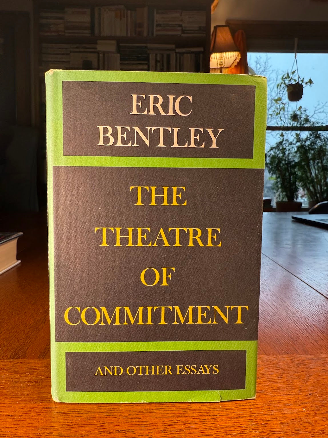 The Theatre of Commitment by Eric Bentley