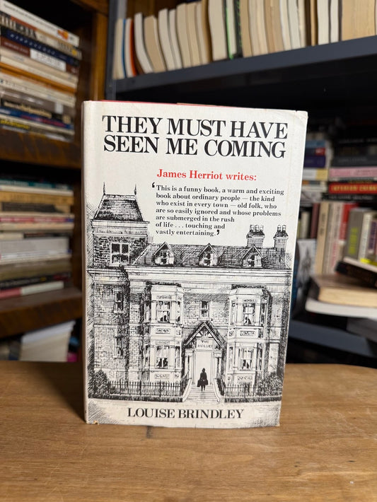 They Must Have Seen Me Coming by Louise Brindley