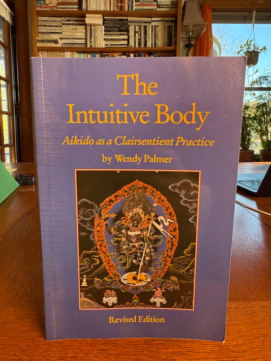 The Intuitive Body by Wendy Palmer
