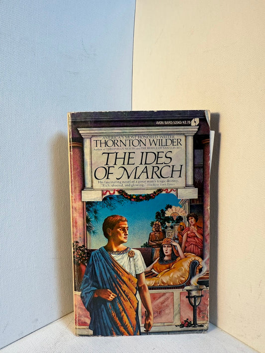 The Ides of March by Thornton Wilder