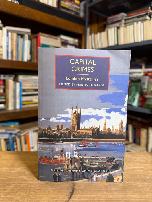 Capital Crimes - London Mysteries edited by Martin Edwards