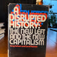 A Disrupted History: The New Left and the New Capitalism by Greg Calvert and Carol Neiman