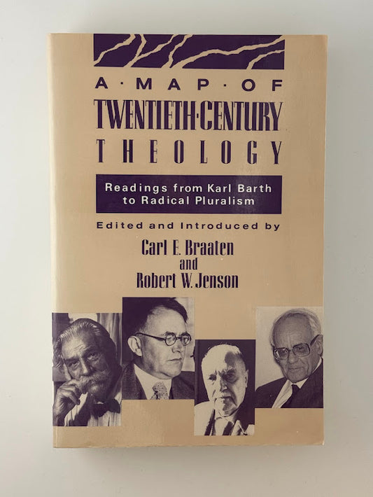 A Map of Twentieth Century Theology edited by Carl E. Braaten and Robert W. Jenson