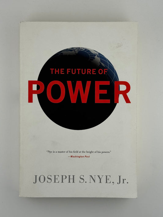 The Future of Power by Joseph S. Nye Jr