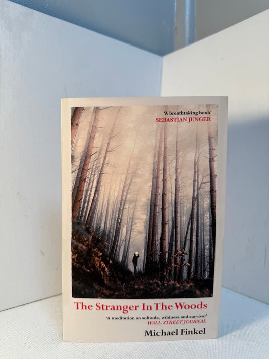 The Stranger in the Woods by Michael Finkel