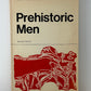Prehistoric Men by Robert J. Braidwood