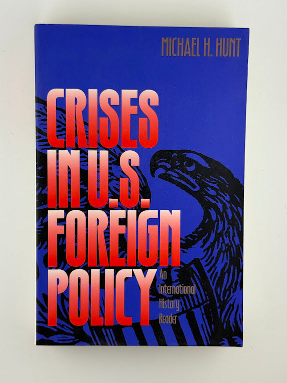 Crises in U.S. Foreign Policy by Michael H. Hunt