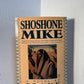 Shoshone Mike by Frank Bergon