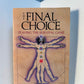 The Final Choice - Playing the Survival Game by Michael Grosso