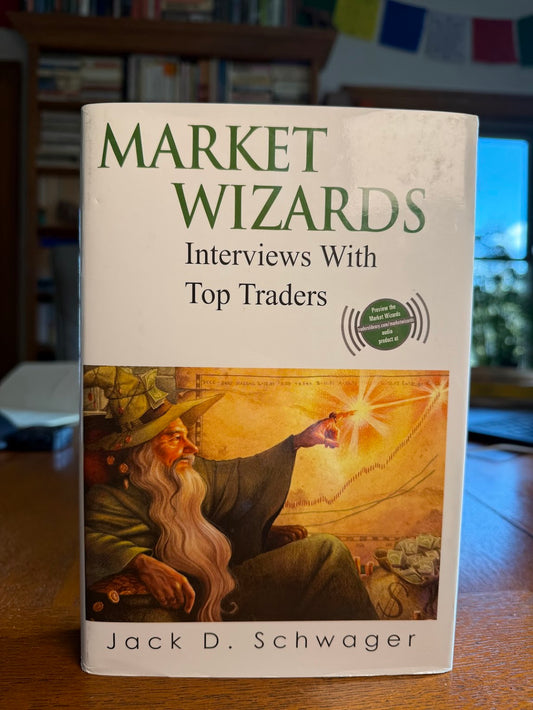 Market Wizards - Interviews with Top Traders by Jack D. Schwager