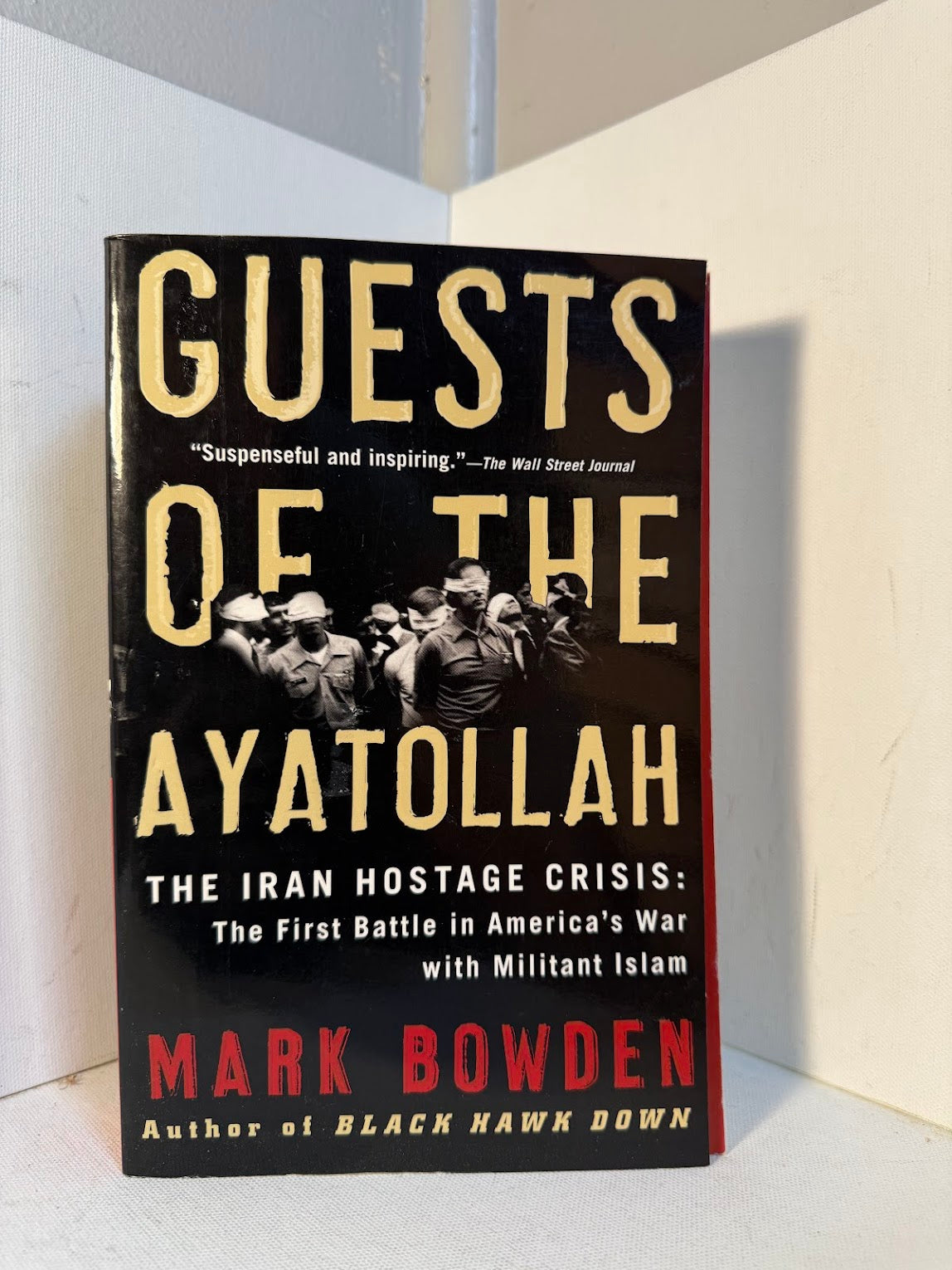 Guests of the Ayatollah by Mark Bowden