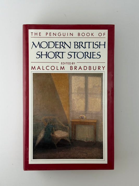 The Penguin Book of Modern British Short Stories edited by Malcolm Bradbury