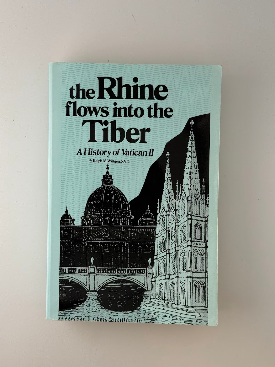 The Rhine Flows into the Tiber - A History of Vatican II
