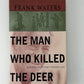 The Man Who Killed The Deer by Frank Waters