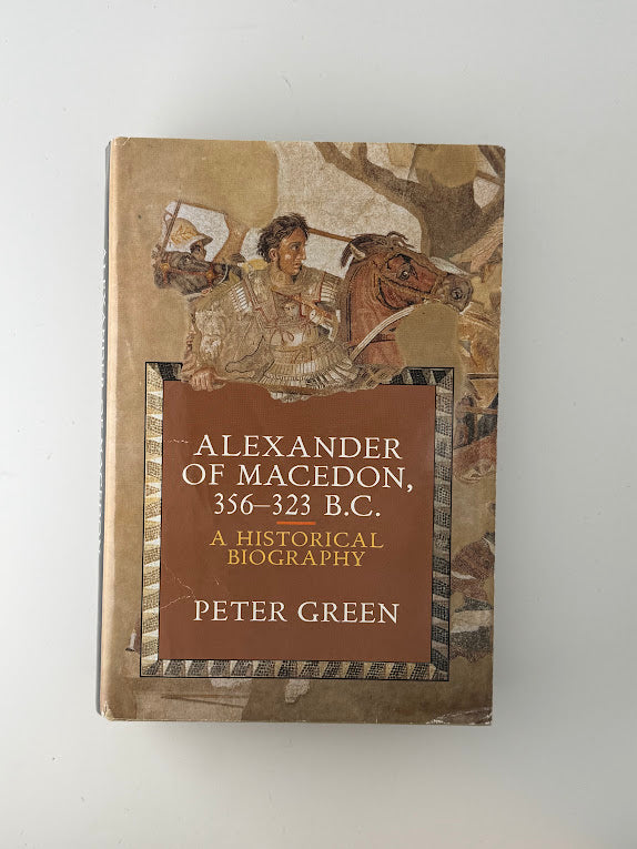 Alexander of Macedon by Peter Green