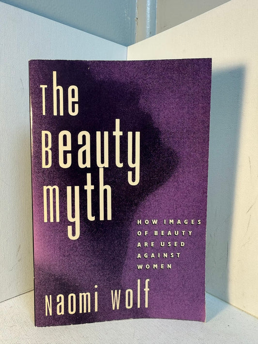 The Beauty Myth by Naomi Wolf