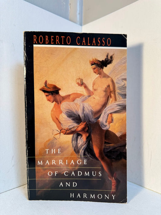 The Marriage of Cadmus and Harmony by Roberto Calasso