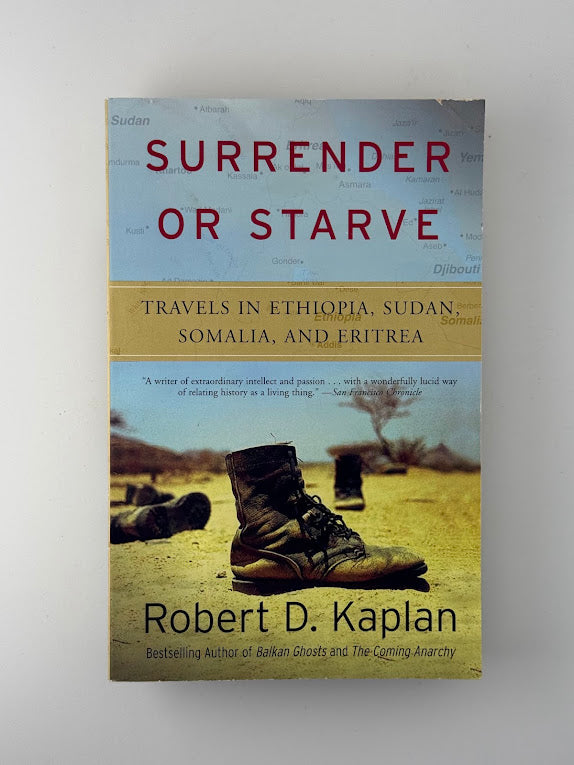 Surrender Or Starve by Robert D. Kaplan