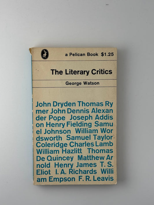 The Literary Critics by George Watson