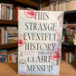This Strange Eventful History by Claire Messud