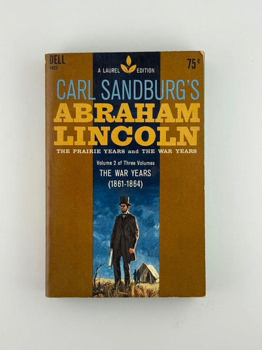 Abraham Lincoln The War Years by Carl Sandburg