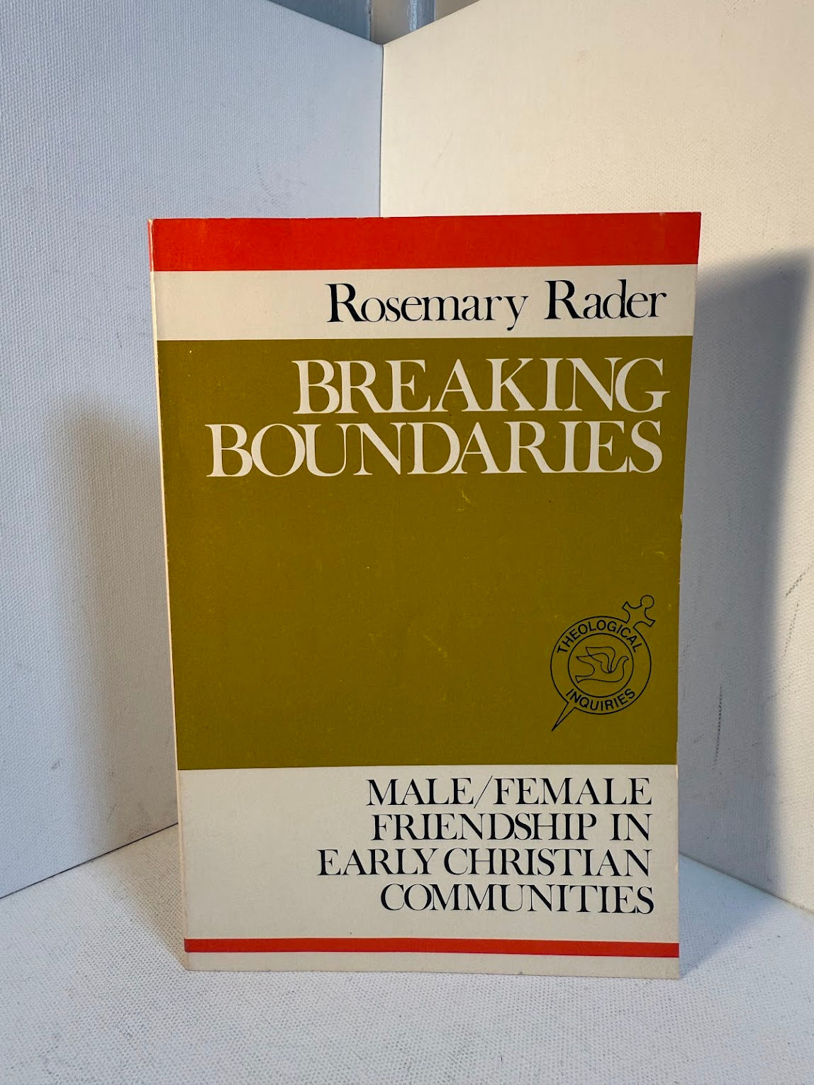Breaking Boundaries - Male/Female Friendship in Early Christian Communities by Rosemary Rader