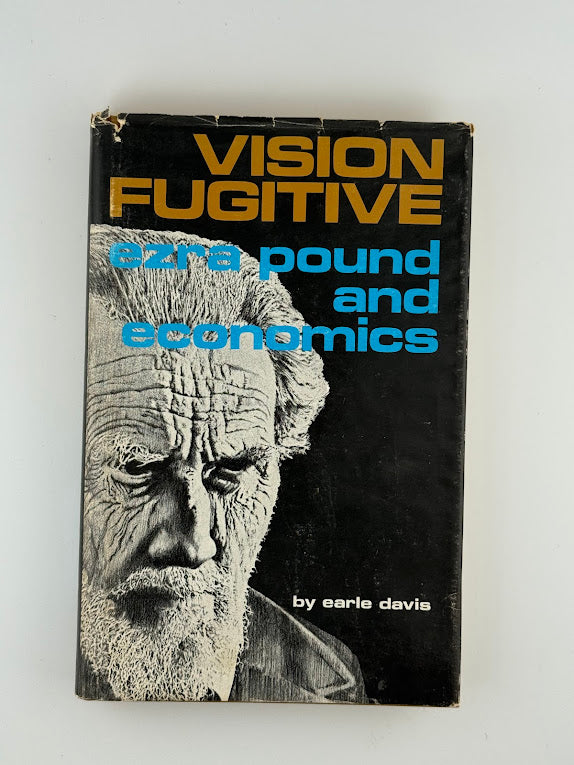 Vision Fugitive - Ezra Pound and Economics by Earle Davis