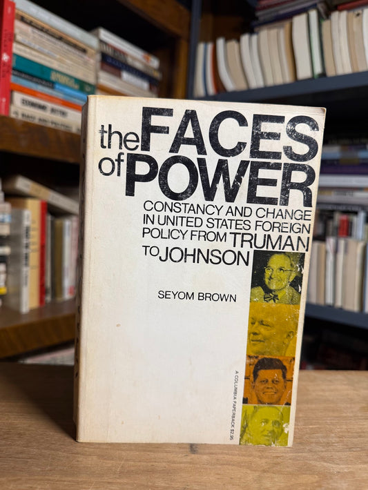 The Faces of Power by Seyom Brown