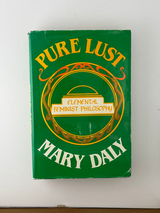 Pure Lust - Elemental Feminist Philosophy by Mary Daly