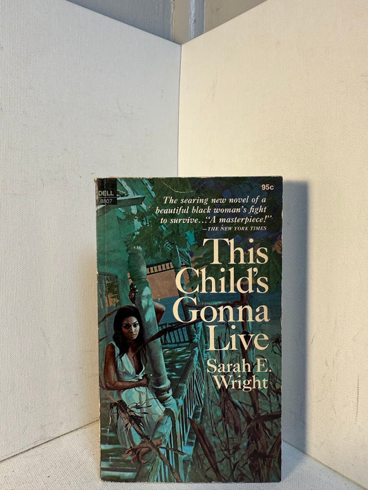 This Child's Gonna Live by Sarah E. Wright