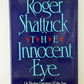 The Innocent Eye by Roger Shattuck