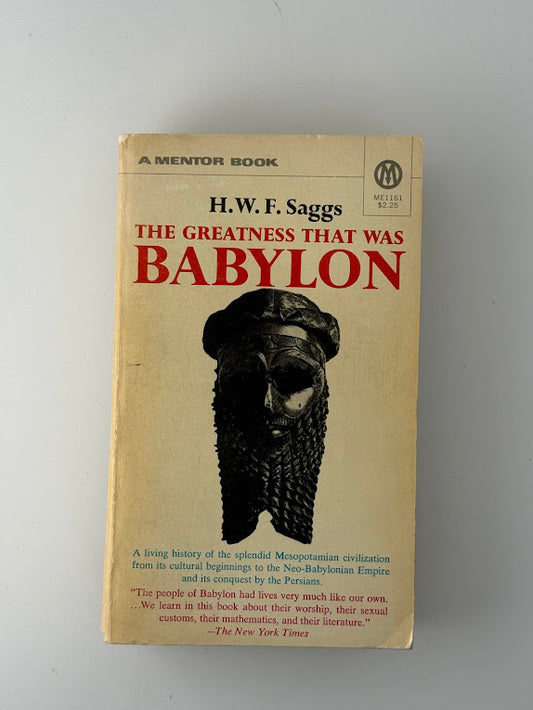 The Greatness That Was Babylon by H.W.F. Saggs