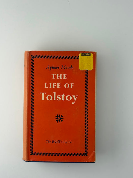 The Life of Tolstoy by Aylmer Maude