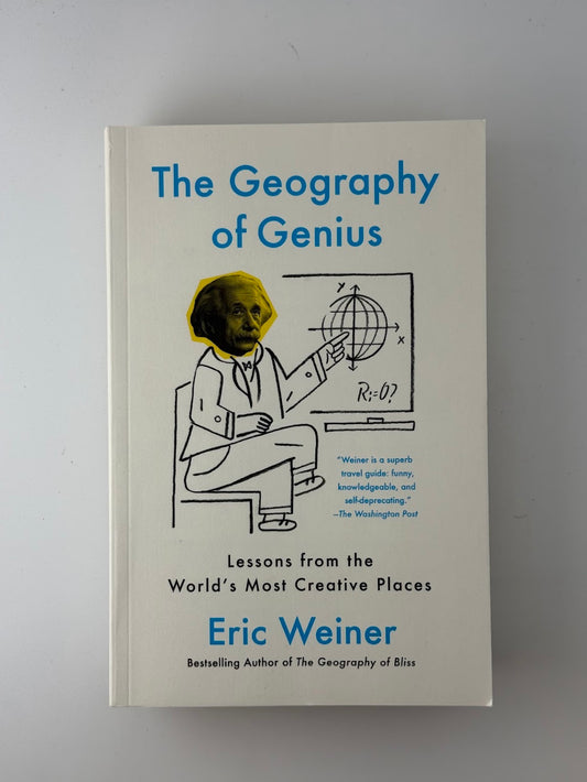 The Geography of Genius by Eric Weiner