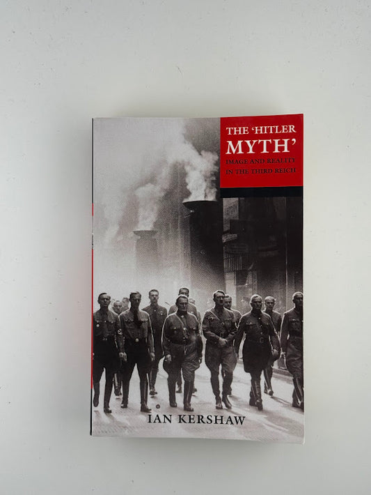 The Hitler Myth by Ian Kershaw