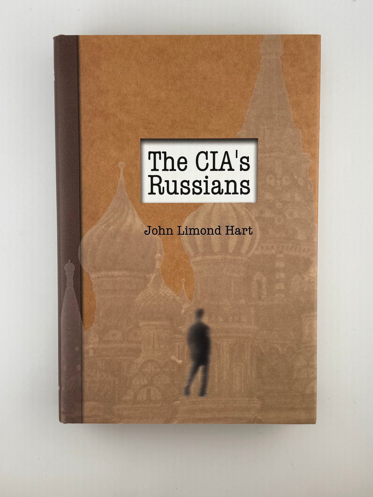 The CIA's Russians by John Limond Hart
