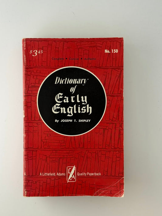 Dictionary of Early English by Joseph T. Shipley