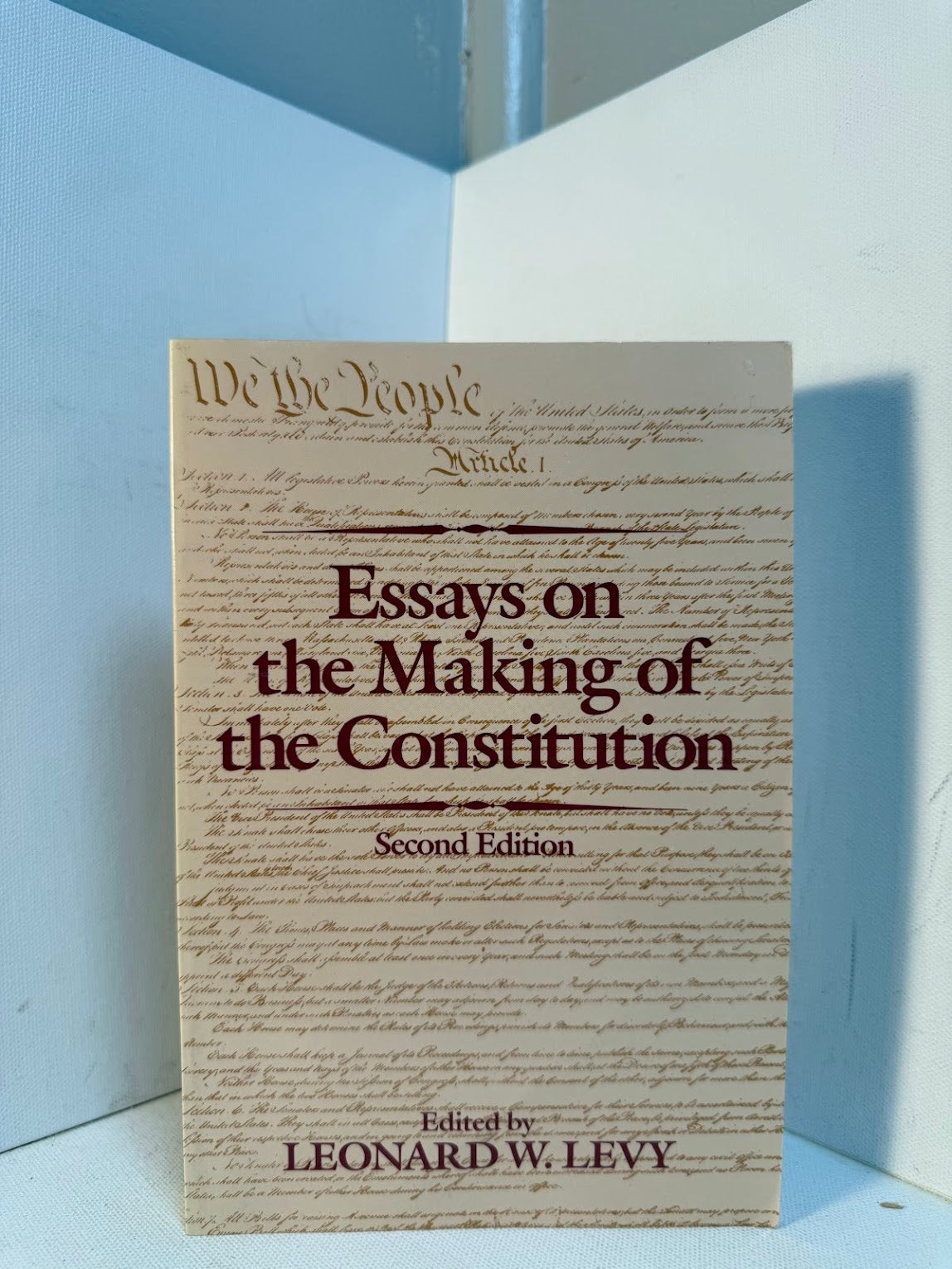 Essays on the Making of the Constitution edited by Leonard W. Levy