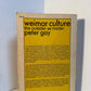 Weimar Culture by Peter Gay