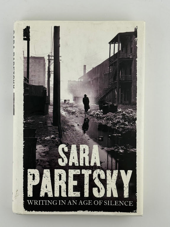Writing in an Age of Silence by Sara Paretsky