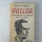 William Carlos Williams - An American Artists by James E.B. Breslin