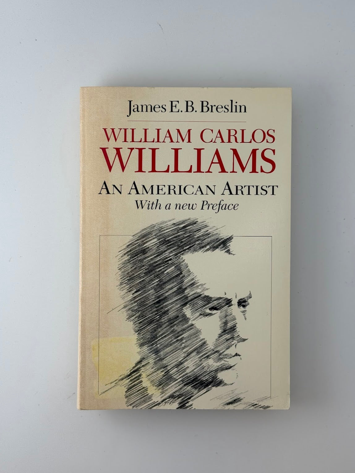 William Carlos Williams - An American Artists by James E.B. Breslin