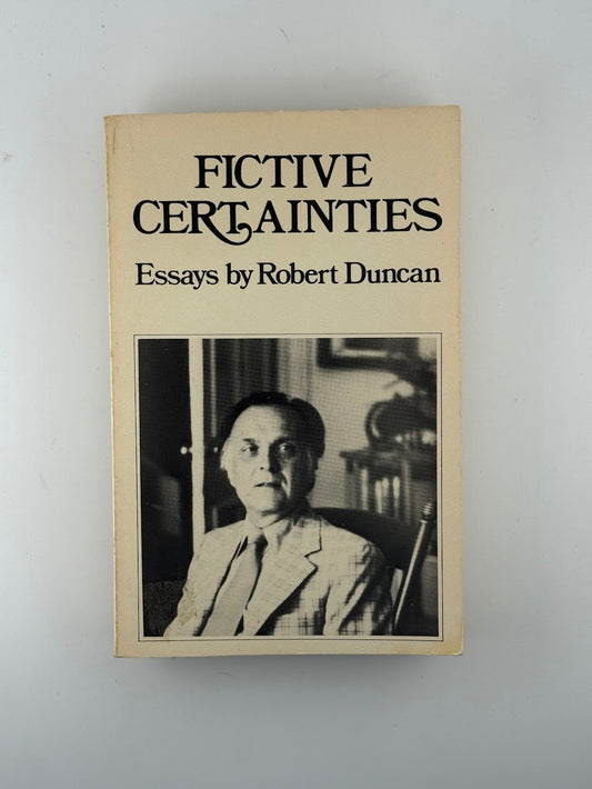 Fictive Certainties by Robert Duncan
