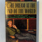 The Dream at the End of the World - Paul Bowles and The Literary Renegades in Tangier by Michelle Green