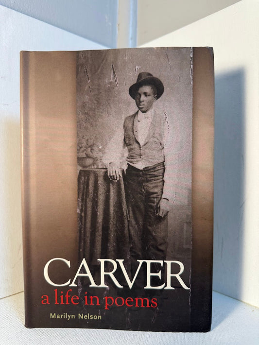 Carver - A Life in Poems by Marilyn Nelson