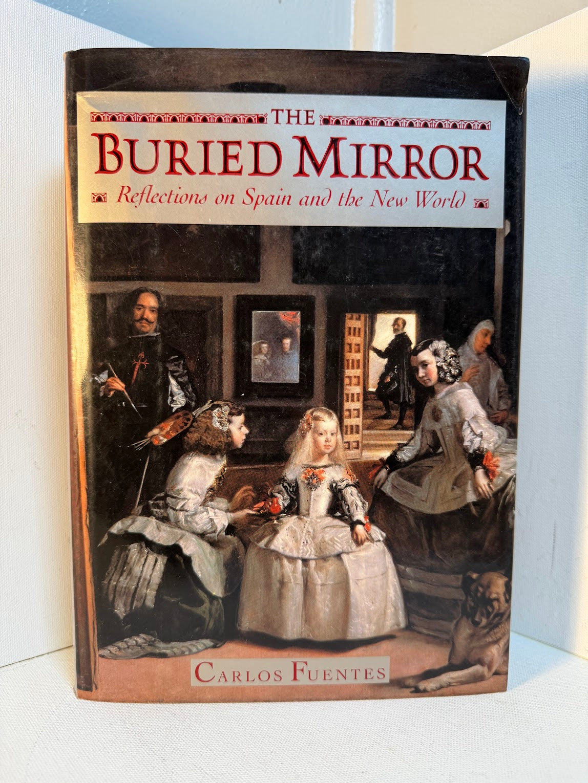The Buried Mirror - Reflections on Spain and the New World by Carlos Fuentes