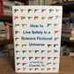 How to Live Safely in a Science Fiction Universe by Charles You