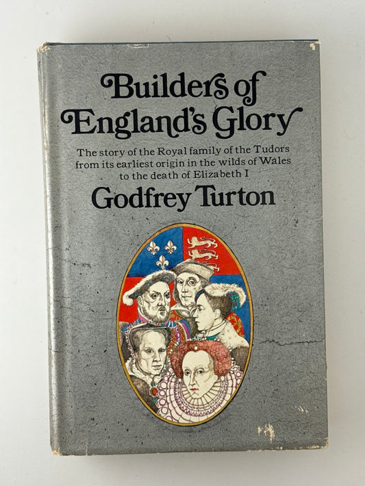 Builders of England's Glory by Godfrey Turton
