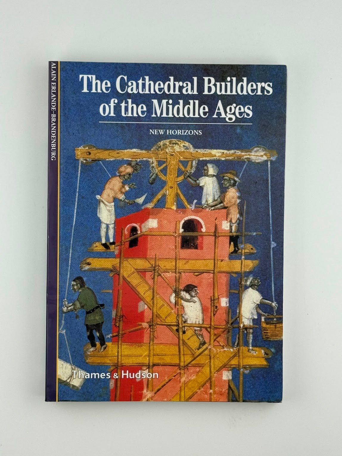 The Cathedral Builders of the Middle Ages by Alain Erlande-Brandenburg